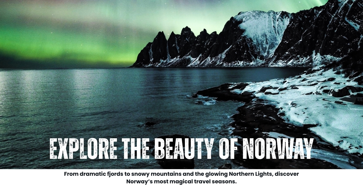 Best Time to Visit Norway from India in 2026 – Complete Travel Guide + Northern Lights
