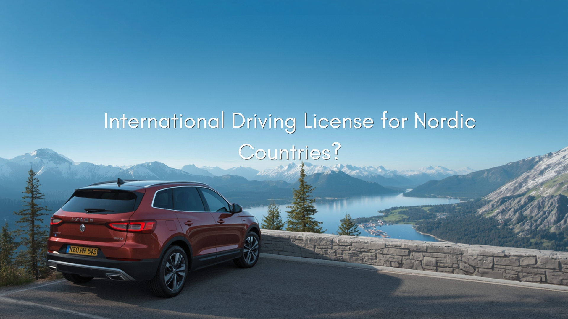 Do You Need an International Driving License for Nordic Countries in 2026 Expert Tips